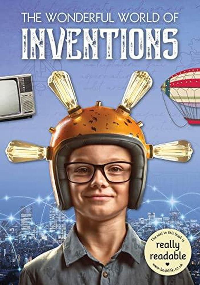 The Wonderful World of Inventions :BookLife Accessible Readers Non - Fiction