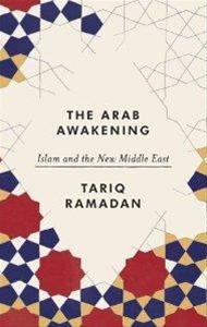 Arab Awakening: Islam and the new Middle East