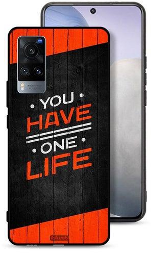Vivo X60t Protective Case Cover You Have One Life