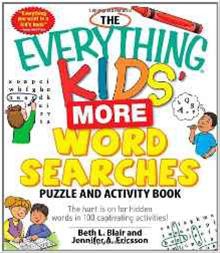 Everything Kids' More Word Searches Puzzle and Activity Book: The Hunt is on for Hidden Words in 100 Captivating Activities! (Everything Kids Series)