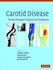 Cambridge University Press Carotid Disease: The Role of Imaging in Diagnosis and Management ,Ed. :1