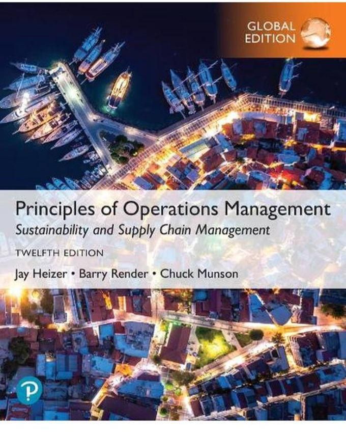 Pearson Principles of Operations Management: Sustainability and Supply Chain Management, Global Edition ,Ed. :12