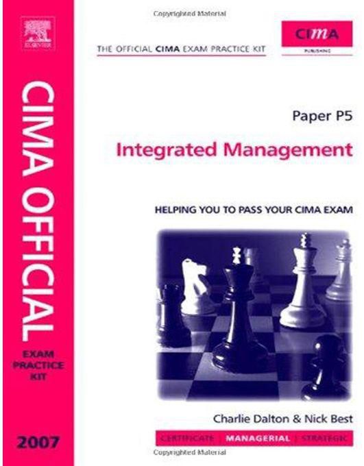 Generic CIMA Exam Practice Kit 2007: Paper P5 : Integrated Management