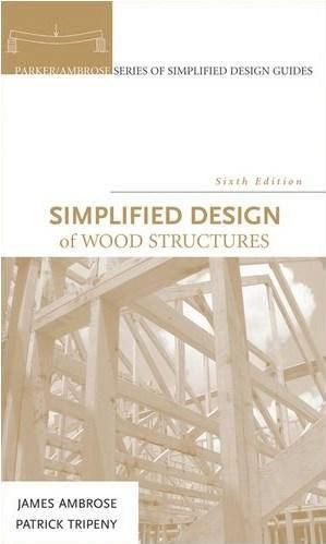 Simplified Design of Wood Structures (Parker/Ambrose Series of Simplified Design Guides)