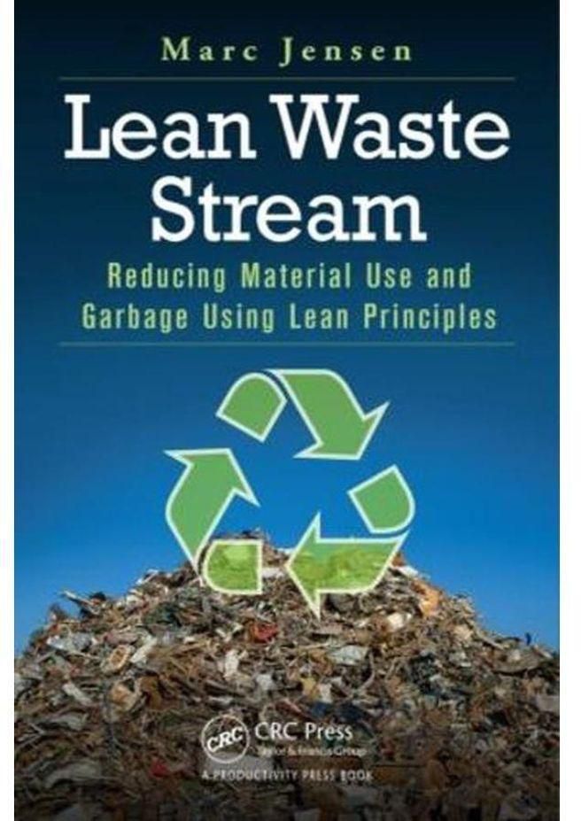 Lean Waste Stream: Reducing Material Use and Garbage Using Lean Principles