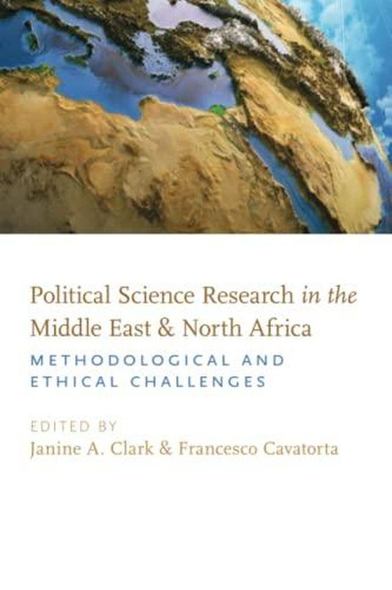 Oxford University Press Political Science Research in the Middle East and North Africa: Methodological and Ethical Challenges ,Ed. :1