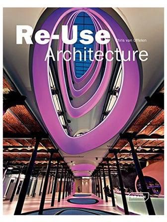 Re-Use Architecture - Hardcover English by Chris van Uffelen - 16/11/2010