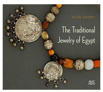 The Traditional Jewelry of Egypt Paperback English by Azza Fahmy - 09/30/2015