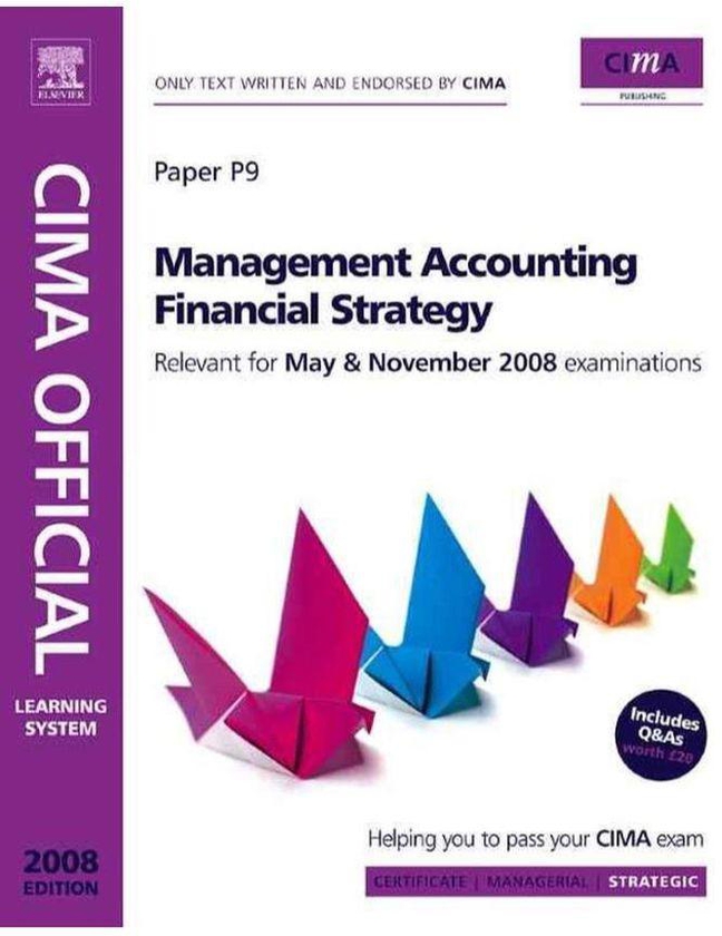 CIMA Official Learning System Management Accounting Financial Strategy ,Ed. :4