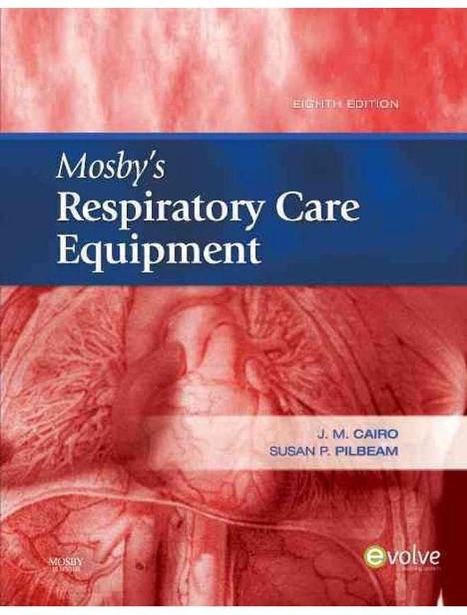 Mosby s Respiratory Care Equipment Ed 8