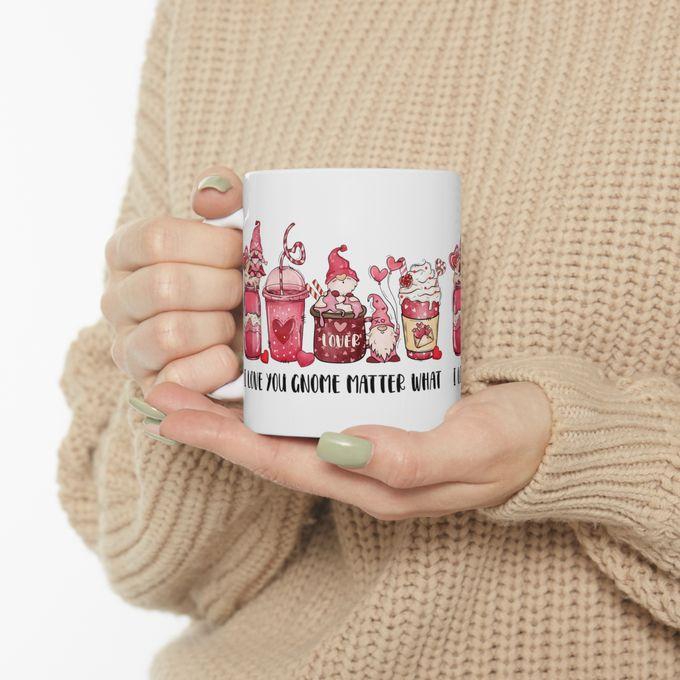 Valentine's Day "I Love You Gnome Matter What" Coffee Mug مج مطبوع لعيد الحب , مج سيراميك