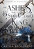 The Ashes And The Star-Cursed King - By Carissa Broadbent