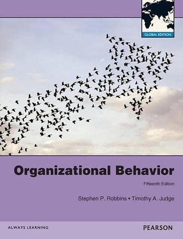 Pearson Organizational Behavior: Global Edition ,Ed. :15