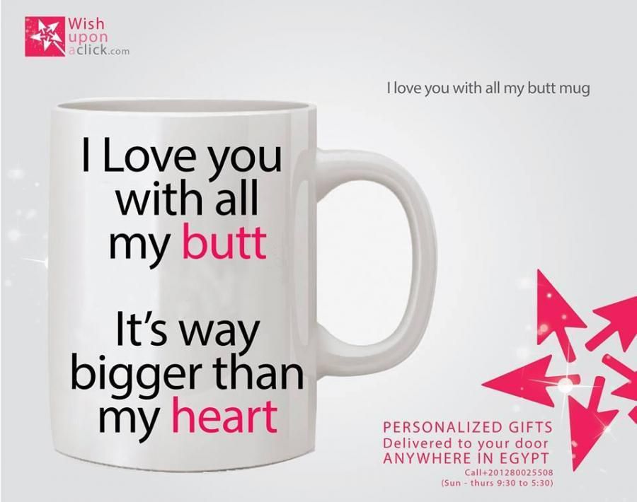 Customized I love You With All My But Mug