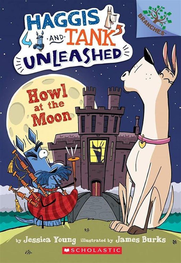 Howl At The Moon: A Branches Book (Haggis And Tank Unleashed #3)