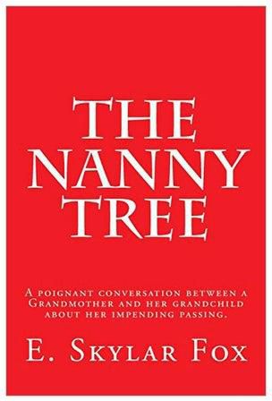 The Nanny Tree: A Poignant Conversation Between A Grandmother And Her Grandchild About Her Impending Passing paperback english - 7-May-2018