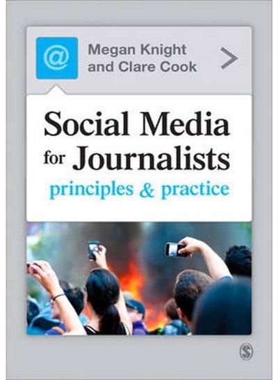 Social Media for Journalists Principles and Practice Ed 1