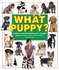 What Puppy - A Guide to Help New Owners Select The Right Breed of Puppy to Suit Their Lifestyle