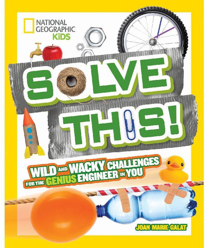 Solve This! (National Geographic Kids) - Wild & Wacky Challenges for The Genius