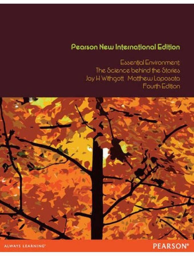 Pearson Essential Environment PNIE WITH Mastering Environmental Science without eText New International Edition Ed 4