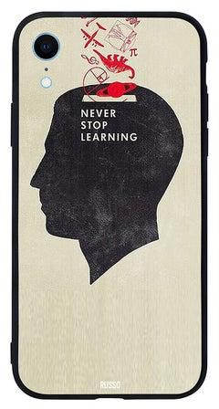Skin Case Cover -for Apple iPhone XR Never Stop Learning Never Stop Learning