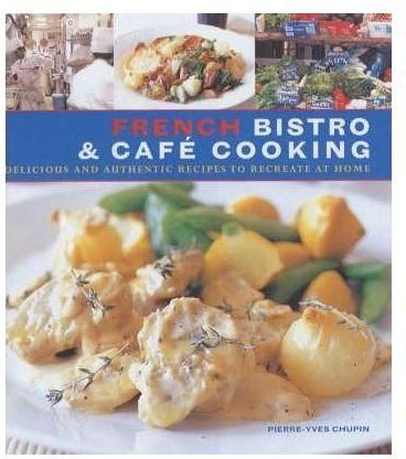 French Bistro and Cafe Cooking