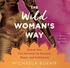Jumia Books The Wild Woman's Way - Unlock Your Full Potential For Pleasure, Power And Fulfillment