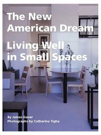 The New American Dream : Living Well In Small Spaces Hardcover English by Catherine Tighe - 18 November 2004