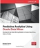 Generic Predictive Analytics Using Oracle Data Miner