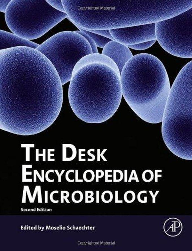 Desk Encyclopedia of Microbiology, Second Edition ,Ed. :2