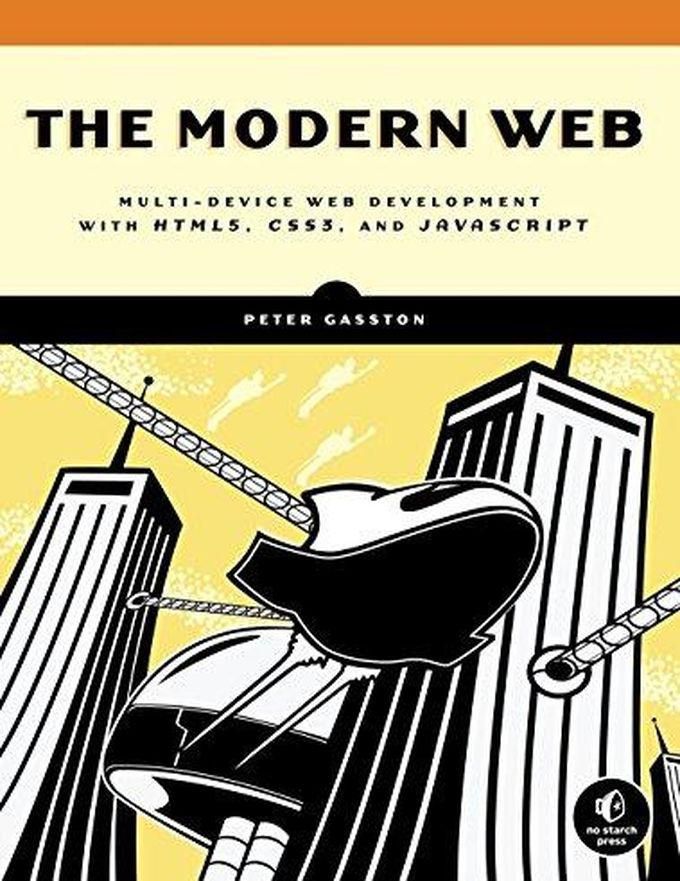 The Modern Web: Multi-Device Web Development with HTML5, CSS3, and JavaScript ,Ed. :1