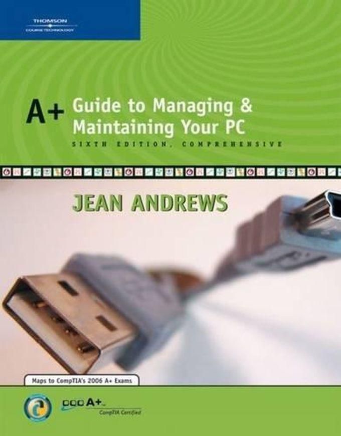 Cengage Learning A+ Guide to Managing and Maintaining Your PC, Comprehensive ,Ed. :6