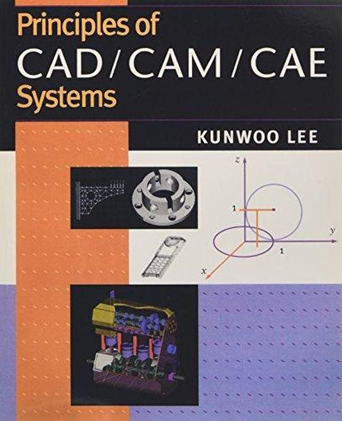 Pearson Principles of CAD/CAM/CAE: United States Edition ,Ed. :1