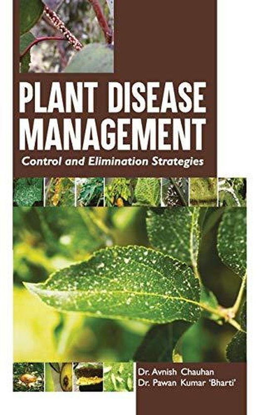 Plant Disease Management: Control and Elimination Strategies-India