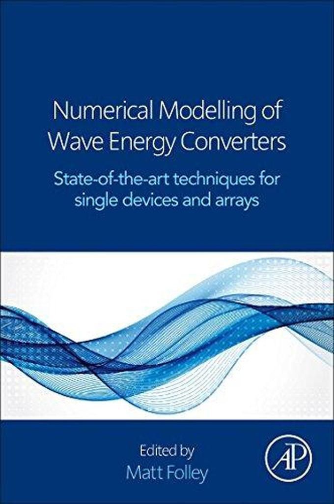 Numerical Modelling of Wave Energy Converters: State-of-the-Art Techniques for Single Devices and Arrays ,Ed. :1