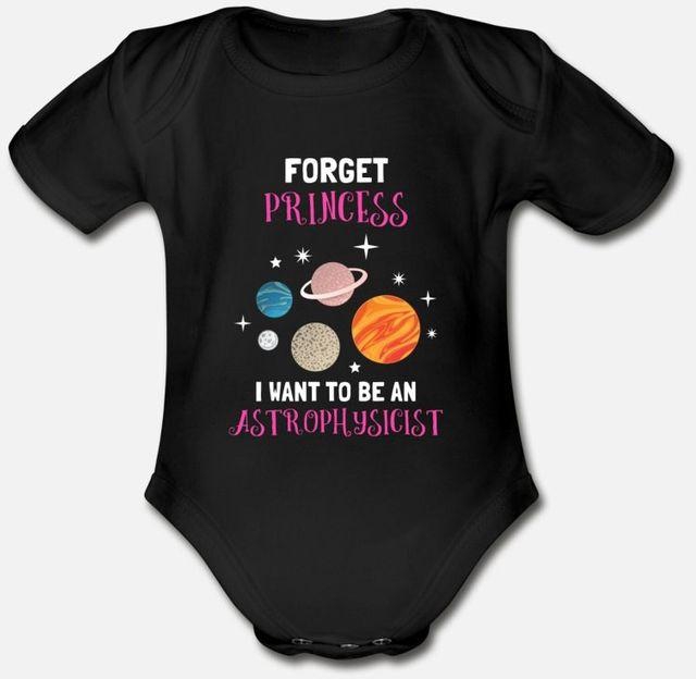 Forget Princess I Want To Be An Astrophysicist Organic Short Sleeve Baby Bodysuit
