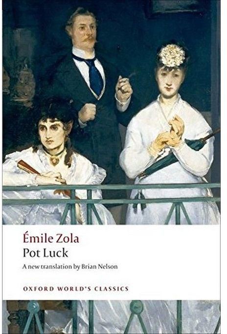 Pot Luck (Pot-Bouille) (Oxford World's Classics) By Emile Zola. Brian Nelson