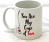 You’re My Cup Of Tea Mug