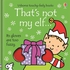 Usborne Touchy-feely books: That's not my elf