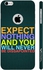 Enthopia Designer Hardshell Case No Expectations Back Cover for Apple Iphone 6