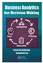 Generic Business Analytics For Decision Making By Steven Orla Kimbrough, Hoong Chuin Lau