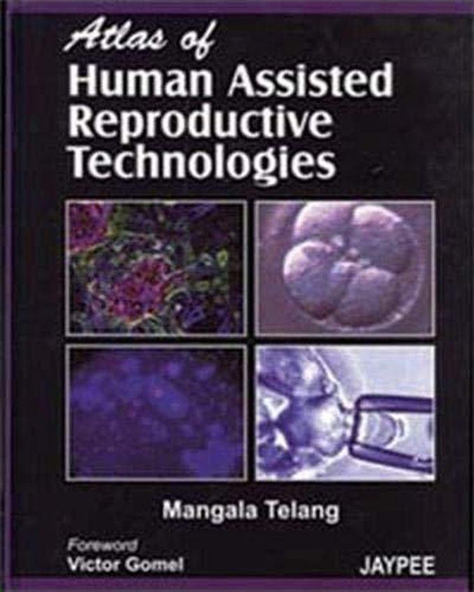 Atlas of Human Assisted Reproductive Technoloies ,Ed. :1