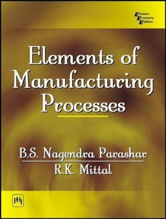 Elements of Manufacturing Processes-India
