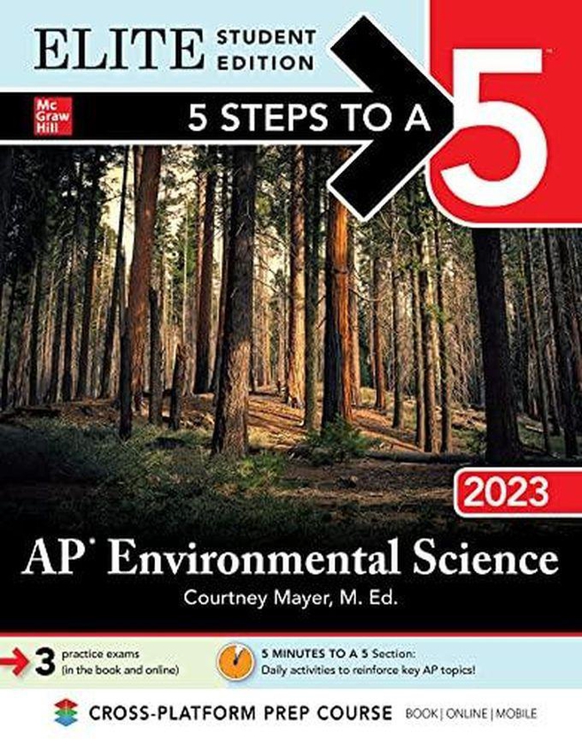 Mcgraw Hill 5 Steps to a 5: AP Environmental Science 2023 Elite Student Edition ,Ed. :1