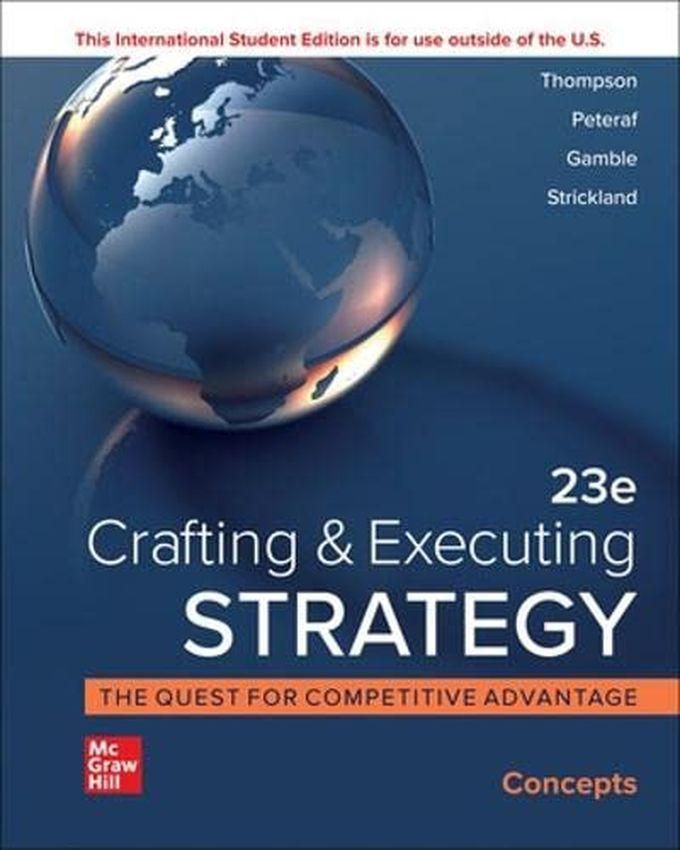 Mcgraw Hill Crafting And Executing Strategy: Concepts - ISE ,Ed. :23