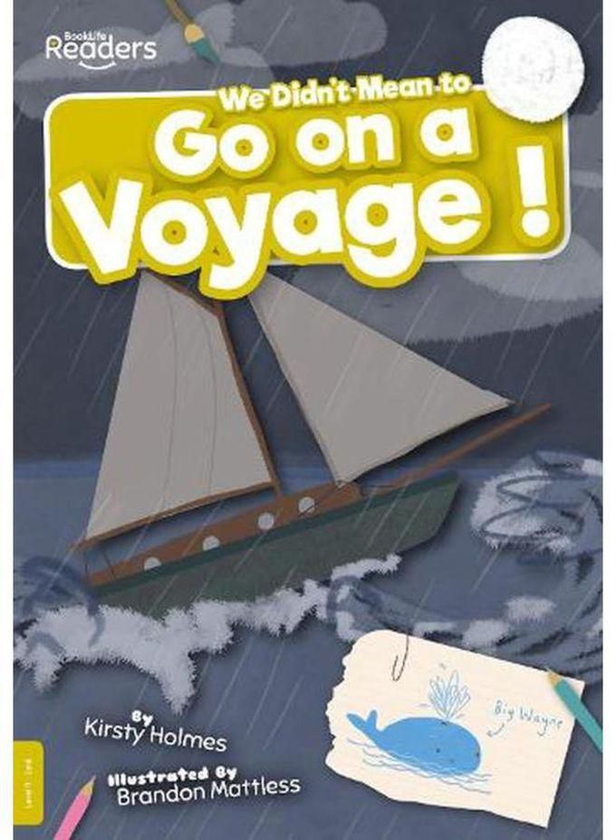 We Didn t Mean to Go on a Voyage! BookLife Readers - Level 09 - Gold Ed 1