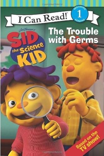 Sid the Science Kid: The Trouble with Germs (I Can Read Book 1)