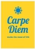 Carpe Diem: Make the Most of Life (Gift)