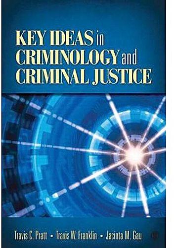 Key Ideas in Criminology and Criminal Justice ,Ed. :1