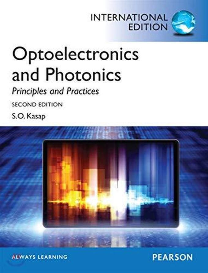Pearson Optoelectronics & Photonics: Principles and Practices: International Edition ,Ed. :2